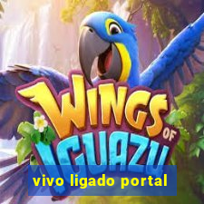 vivo ligado portal